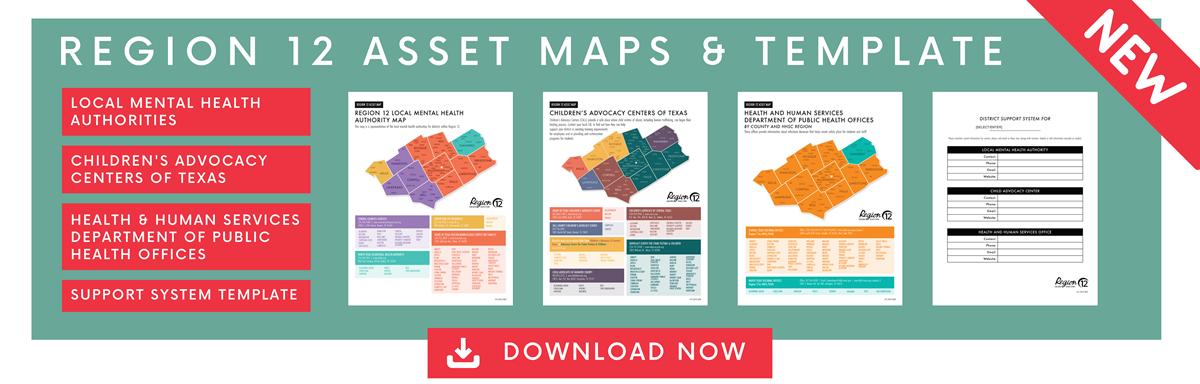 NEW! Region 12 Asset Maps & Template. Local mental health authorities, children's advocacy centers of texas, health & human services department of public health offices, support system template. download now.